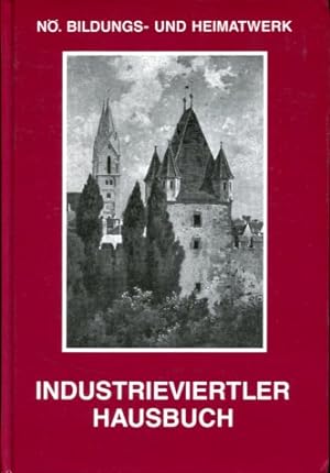 Bild des Verkufers fr Industrieviertler Hausbuch. N. Bildungs- und Heimatwerk. zum Verkauf von Antiquariat Buchkauz