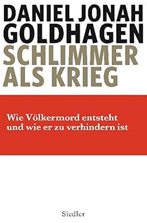 Bild des Verkufers fr Schlimmer als Krieg - Wie Vlkermord entsteht und wie er zu verhindern ist. Aus dem Engl. von Hainer Kober und Ingo Angres. zum Verkauf von Antiquariat Buchkauz