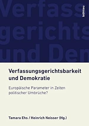 Bild des Verkufers fr Verfassungsgerichtsbarkeit und Demokratie - europische Parameter in Zeiten politischer Umbrche ?. Forschungsinstitut fr Politisch-Historische Studien Dr.-Wilfried-Haslauer-Bibliothek Schriftenreihe des Forschungsinstitutes fr Politisch-Historische Studien der Dr.-Wilfried-Haslauer-Bibliothek, Salzburg ; Band 60. zum Verkauf von Antiquariat Buchkauz