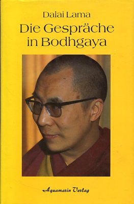 Immagine del venditore per Die Gesprche in Bodhgaya mit Seiner Heiligkeit dem Dalai Lama. Dt. bers. von Daniel Liebisch. venduto da Antiquariat Buchkauz