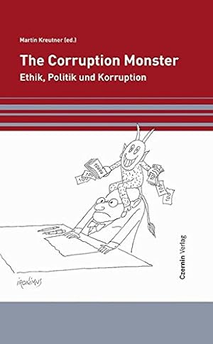 Bild des Verkufers fr The corruption monster - Ethik, Politik und Korruption. Martin Kreutner (ed.). zum Verkauf von Antiquariat Buchkauz