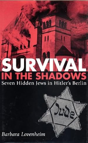 Bild des Verkufers fr Survival in the Shadows - Seven Hidden Jews in Hitler's Berlin. zum Verkauf von Antiquariat Buchkauz
