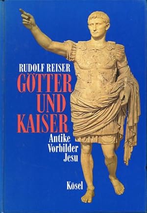 Seller image for Gtter und Kaiser - Antike Vorbilder Jesu. for sale by Antiquariat Buchkauz