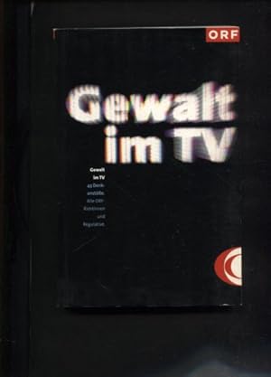 Immagine del venditore per Gewalt im TV - 43 Denkanste - Alle ORF-Richtlinien und Regulative. venduto da Antiquariat Buchkauz