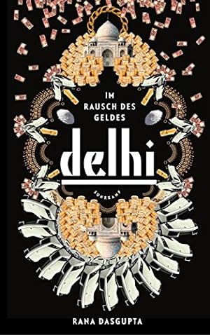 Seller image for Delhi : im Rausch des Geldes. Aus dem Engl. von Barbara Heller und Rudolf Hermstein. for sale by Antiquariat Buchkauz