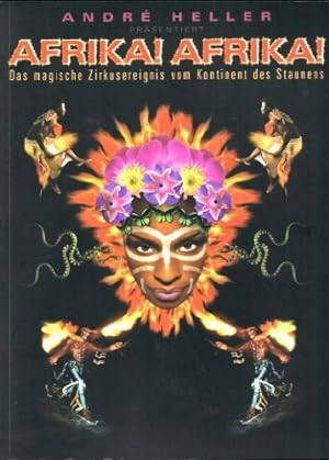 Seller image for Afrika! Afrika! - Das magische Zirkusereignis vom Kontinent des Staunens. for sale by Antiquariat Buchkauz