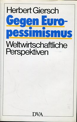 Bild des Verkufers fr Gegen Europessimismus - Kritische Beitrge 1977 bis 1985 - Weltwirtschaftliche Perspektiven. Hrsg. von Karl Heinz Frank zum Verkauf von Antiquariat Buchkauz