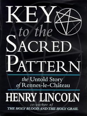 Image du vendeur pour Key to the Sacred Pattern - The Untold Story of Rennes-le-Chateau. mis en vente par Antiquariat Buchkauz