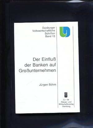 Bild des Verkufers fr Der Einfluss der Banken auf Grossunternehmen. Duisburger volkswirtschaftliche Schriften, Band 13. zum Verkauf von Antiquariat Buchkauz