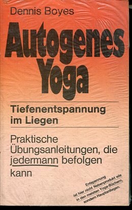 Bild des Verkufers fr Autogenes Yoga. Tiefenentspannung im Liegen. Einzig berecht. bertr. aus d. Franz. von Lieselotte Klahre. zum Verkauf von Antiquariat Buchkauz