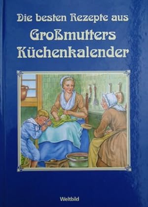 Seller image for Die besten Rezepte aus Gromutters Kchenkalender. Illustr.: Dietmar Spengler. for sale by Antiquariat Buchkauz
