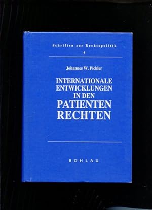 Internationale Entwicklungen in den Patientenrechten. Schriften zur Rechtspolitik, Bd. 4.