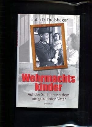 Bild des Verkufers fr Wehrmachtskinder auf der Suche nach dem nie gekannten Vater. zum Verkauf von Antiquariat Buchkauz