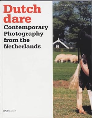 Bild des Verkufers fr Dutch Dare - Contemporary Photography from the Netherlands. zum Verkauf von Antiquariat Buchkauz