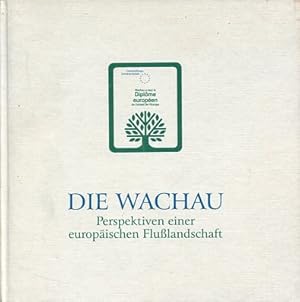 Bild des Verkufers fr Die Wachau. Perspektiven einer europischen Flusslandschaft. Aus Anlass der Verleihung des Europischen Naturschutzdiploms. Hrsg. Arbeitskreis zum Schutz der Wachau. zum Verkauf von Antiquariat Buchkauz