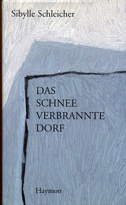 Seller image for Das schneeverbrannte Dorf. Roman. for sale by Antiquariat Buchkauz