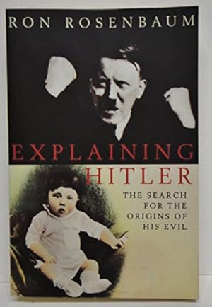 Seller image for Explaining Hitler - The Search for the origin of his Evil. for sale by Antiquariat Buchkauz