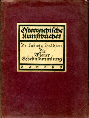 Bild des Verkufers fr Die Wiener Gobelinsammlung. sterreichische Kunstbcher. Band 8-9. zum Verkauf von Antiquariat Buchkauz
