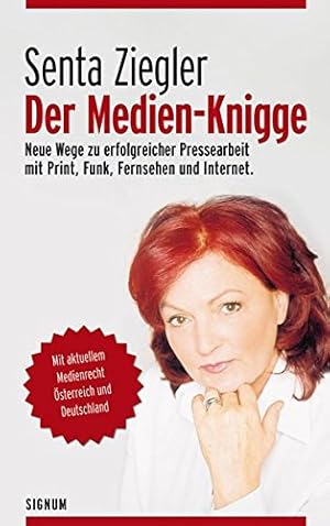 Bild des Verkufers fr Der Medien-Knigge - Neue Wege zu erfolgreicher Pressearbeit mit Print, Funk, Fernsehen und Internet. Mit aktuellem Medienrecht sterreich und Deutschland. zum Verkauf von Antiquariat Buchkauz