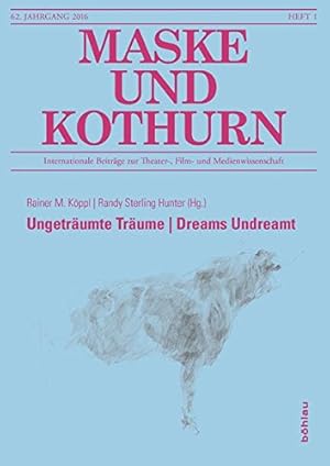 Seller image for Ungetrumte Trume | Dreams Undreamt. Maske und Kothurn / Internationale Beitrge zur Theater-, Film und Medienwissenschaft. for sale by Antiquariat Buchkauz