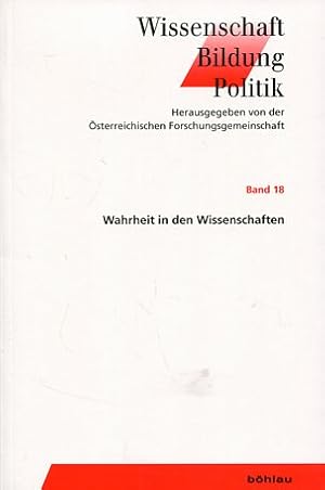 Seller image for Wahrheit in den Wissenschaften. Wissenschaft - Bildung - Politik, Band 18. for sale by Antiquariat Buchkauz