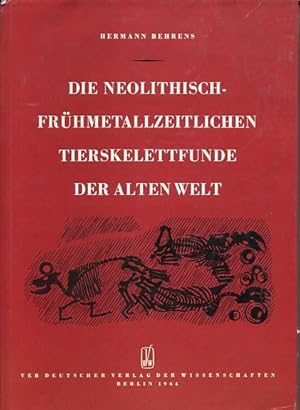 Die neolithisch-frühmetallzeitlichen Tierskelettfunde der Alten Welt - Studien z. ihrer Wesensdeu...