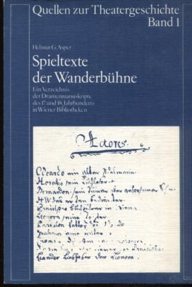 Bild des Verkufers fr Spieltexte der Wanderbhne. Ein Verzeichnis der Dramenmanuskripte des 17. und 18. Jahrhunderts in Wiener Bibliotheken. Reihe: Qellen zur Theatergeschichte Band 1. zum Verkauf von Antiquariat Buchkauz