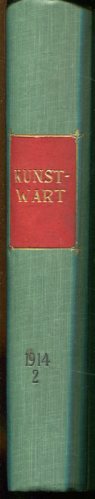 Der Kunstwart - 1914/2. - Halbmonatsschau für Ausdruckskultur auf allen Lebensgebieten - 27. Jahr...