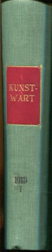 Der Kunstwart - 1913/31. - Halbmonatsschau für Ausdruckskultur auf allen Lebensgebieten - 27. Jah...