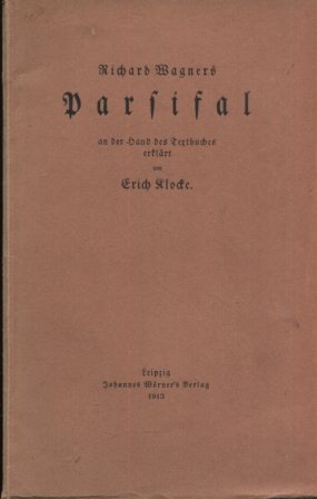 Richard Wagners Parsifal an Hand des Textbuches erklärt.