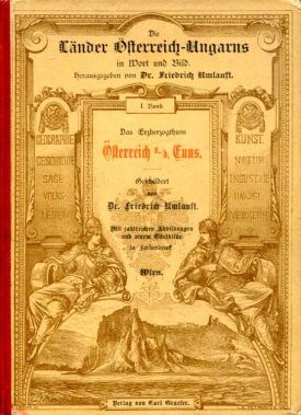 Bild des Verkufers fr Das Erzherzogthum Oestereich unter der Enns - geschildert von Friedr. Umlauft. Die Lnder sterreich-Ungarns in Wort und Bild, Erster Band. zum Verkauf von Antiquariat Buchkauz