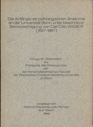 Die Anfänge der phatologischen Anatomie an der Universität Bonn unter besonderer Berücksichtigung...