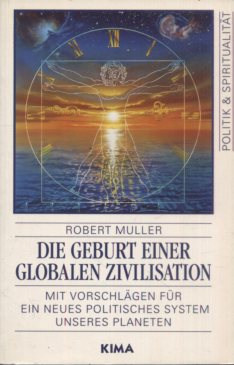 Bild des Verkufers fr Die Geburt einer globalen Zivilisation : mit Vorschlgen fr ein neues politisches System unseres Planeten. zum Verkauf von Antiquariat Buchkauz