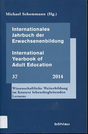 Imagen del vendedor de Internationales Jahrbuch der Erwachsenenbildung: International Yearbook of Adult Education. Wissenschaftliche Weiterbildung im Kontext . Jahrbuch der Erwachsenenbildung 0074-9818) 37 / 2014. a la venta por Antiquariat Buchkauz