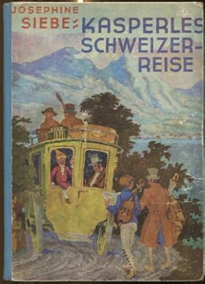 Kasperles Schweizerreise - Eine lustige Kasperle-Geschichte. Mit vier farbigen Vollbildern und 42...