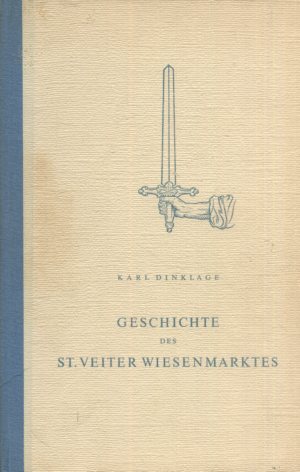 Bild des Verkufers fr Geschichte des St. Veiter Wiesenmarktes und des Marktwesens der Herzogstadt. zum Verkauf von Antiquariat Buchkauz