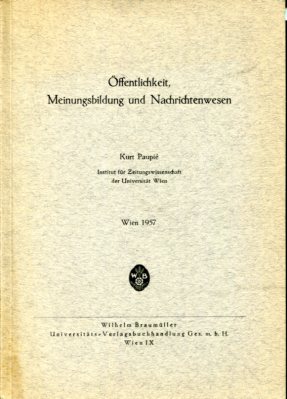 Öffentlichkeit, Meinungsbildung und Nachrichtenwesen. Kurt Paupié