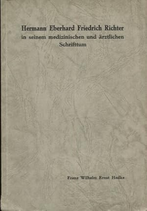 Hermann Eberhard Friedrich Richter in seinem medizinischen und ärztlichen Schrifttum (Dissertation).