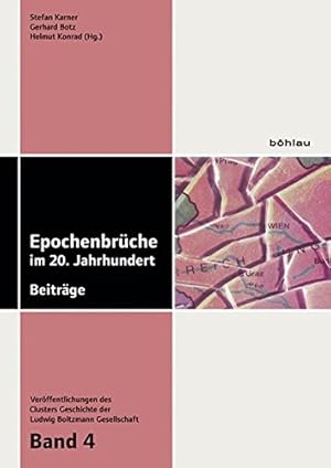 Bild des Verkufers fr Epochenbrche im 20. Jahrhundert - Beitrge. Ludwig Boltzmann Gesellschaft - sterreichische Vereinigung zur Frderung der Wissenschaftlichen Forschung. Cluster Geschichte: Verffentlichungen des Clusters Geschichte der Ludwig-Boltzmann-Gesellschaft, Band 4. zum Verkauf von Antiquariat Buchkauz