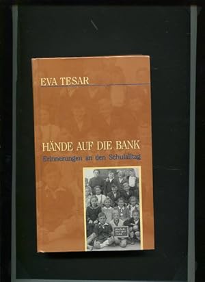 Bild des Verkufers fr Hnde auf die Bank - Erinnerungen an den Schulalltag. Damit es nicht verlorengeht 7. zum Verkauf von Antiquariat Buchkauz