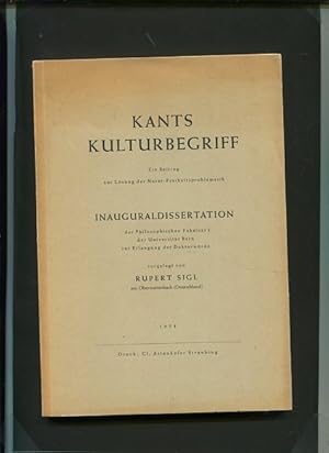 Bild des Verkufers fr Kants Kulturbegriffe - ein Beitrag zur Lsung der Natur-Freiheitsproblematik. Inauguraldisserttion. zum Verkauf von Antiquariat Buchkauz