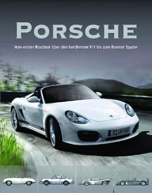 Bild des Verkufers fr Porsche - Vom ersten Roadster ber den berhmten 911 bis zum Boxster Spyder. zum Verkauf von Antiquariat Buchkauz