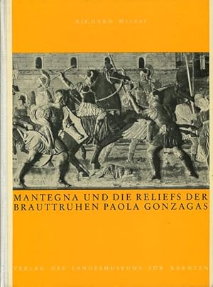 Bild des Verkufers fr Mantegna und die Reliefs der Brauttruhen Paola Gonzagas. Buchreihe des Landesmuseums f. Krnten, Band 35. zum Verkauf von Antiquariat Buchkauz