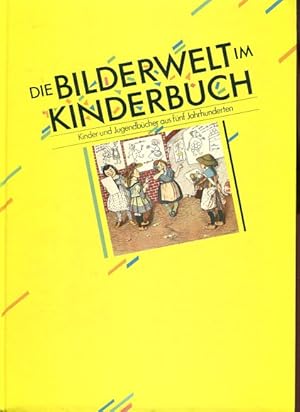 Image du vendeur pour Die Bilderwelt im Kinderbuch - Kinder- und Jugendbcher aus fnf Jahrhunderten. Katalog zur Ausstellung d. Kunst- u. Museumsbibliothek u.d. Rhein. Bildarchivs d. Stadt Kln ; Josef-Haubrich-Kunsthalle, Kln, 17. Juni 1988 - 11. September 1988, Bibliothek des Brsenvereins des Deutschen Buchhandels Frankfurt am Main. mis en vente par Antiquariat Buchkauz