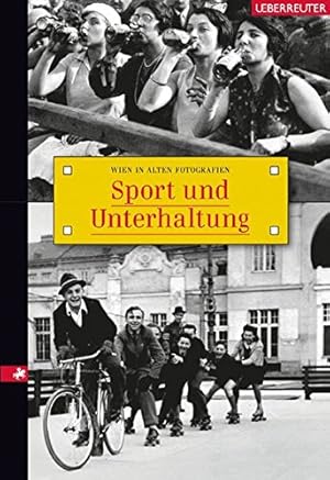 Wien in alten Fotografien - Sport und Unterhaltung.