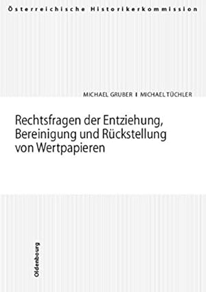 Bild des Verkufers fr Rechtsfragen der Entziehung, Bereinigung und Rckstellung von Wertpapieren. sterreichische Historikerkommission / Vermgensentzug whrend der NS-Zeit sowie Rckstellungen und Entschdigungen seit 1945 in sterreich Band 31, Verffentlichungen der sterreichischen Historikerkommission zum Verkauf von Antiquariat Buchkauz