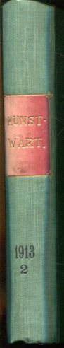 Der Kunstwart - 1913/2. - Halbmonatsschau für Ausdruckskultur auf allen Lebensgebieten - 26. Jahr...