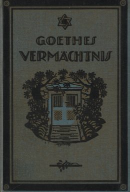 Goethes Vermächtnis. "Eine frohe Botschaft".