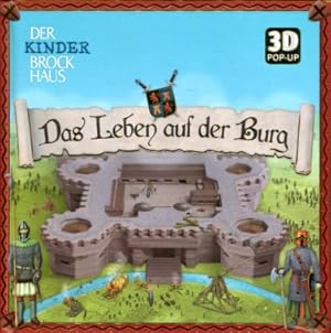 Das Leben auf der Burg. Übers.: Verlagsservice4kids, Wien. Der Kinder-Brockhaus.