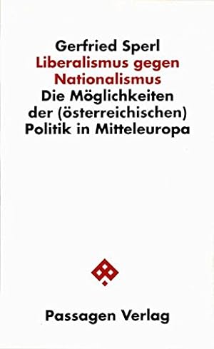 Seller image for Liberalismus gegen Nationalismus - die Mglichkeiten der (sterreichischen) Politik in Mitteleuropa. Passagen Politik. for sale by Antiquariat Buchkauz